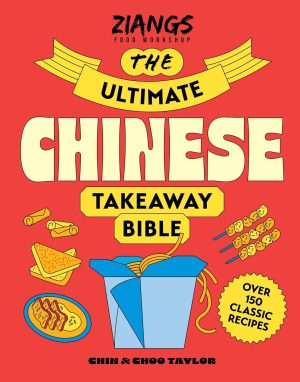 The Ultimate Chinese Takeaway Bible by Chin Taylor 